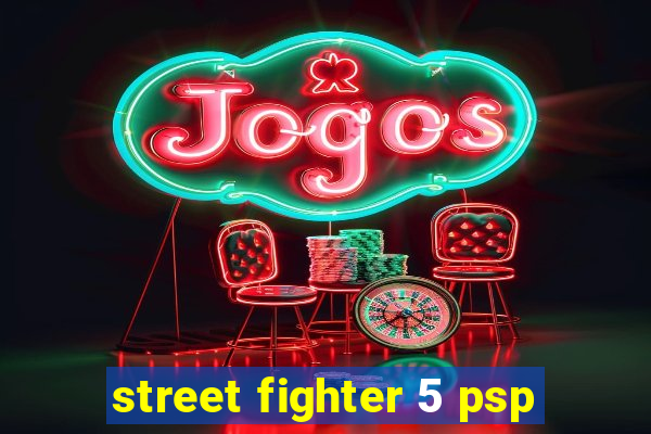 street fighter 5 psp